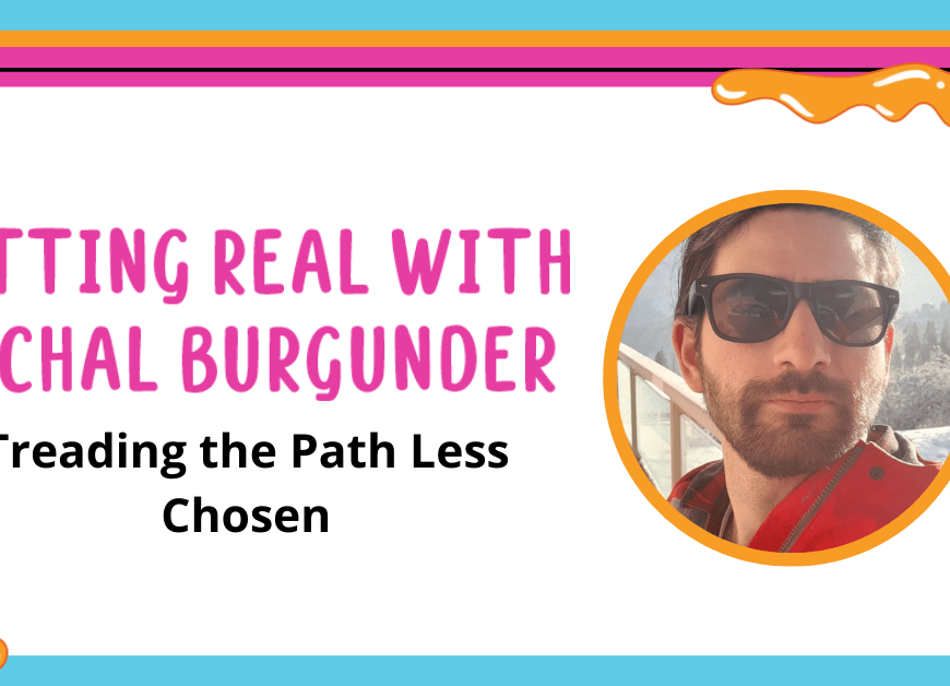image that says getting real with michal burgunder treading the path less chosen with a picture of michal